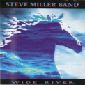 Steve Miller Band, The - Wide River '1993