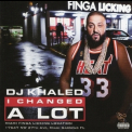 Dj Khaled - I Changed A Lot '2015