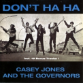 Casey Jones & The Governors - Don't Ha Ha (with Bonus Tracks) '1964