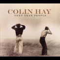 Colin Hay - Next Year People (Deluxe Edition) '2015