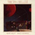 Henry Wolff & Nancy Hennings - Tibetan Bells II '1978
