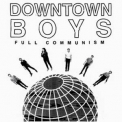 Downtown Boys - Full Communism '2015