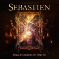 Sebastien - Dark Chambers Of Deja Vu '2015