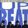 Fred Frith Guitar Quartet - Upbeat '1997