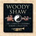 Woody Shaw - The Complete Columbia Album Collection '2011