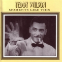 Teddy Wilson - Moments Like This '1994