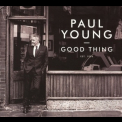 Paul Young - Good Thing '2016