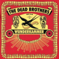 The Dead Brothers - Wunderkammer '2006
