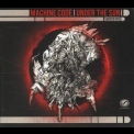 Machine Code - Under The Sun '2013