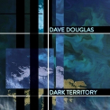 Dave Douglas - Dark Territory by High Risk '2016