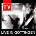 Psychic Tv - Live In Gottingen '2003