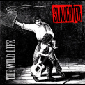 Slaughter - The Wild Life '1992