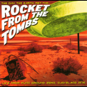 Rocket From The Tombs - The Day The Earth Met The Rocket From The Tombs '2002