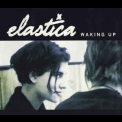 Elastica - Waking Up '1995