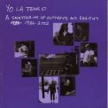 Yo La Tengo - A Smattering Of Outtakes And Rarities 1986-2002 '2005