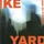 Ike Yard - Night After Night '2006