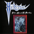 Heretic - Torture Knows No Boundary (Remastered 2013) '1986