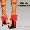 Birth Control - Here And Now '2016
