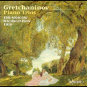 The Moscow Rachmaninov Trio - Grechaninov: Piano Trios '2013