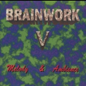 Brainwork - Melody & Ambience '1995