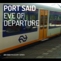 Port Said - Eve Of Departure  '2015