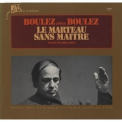 Pierre Boulez - Le Marteau Sans Maitre '2005