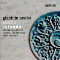 Giacinto Scelsi - Suono Rotondo '2005