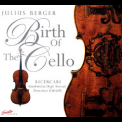 Julius Berger - Birth Of The Cello '2007