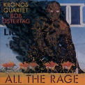 Kronos Quartet Plays Bob Ostertag - All The Rage '1993