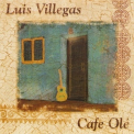 Luis Villegas - Cafe Olé '1998