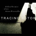 Gidon Kremer - Tracing Asto '2001