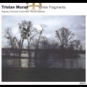 Tristan Murail - Winter Fragments Etc '2006