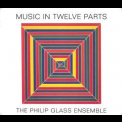 Philip Glass Ensemble - Music in twelve parts '2008