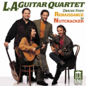 Los Angeles Guitar Quartet - Dances From Renaissance To Nutcracker '1993