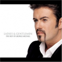 George  Michael - Ladies & Gentlemen: The Best Of (For The Heart) (CD1) '1998