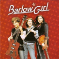 BarlowGirl -  BarlowGirl '2004