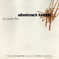 Abstract Truth - Get Another Plan '1996
