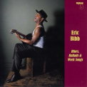Eric Bibb - Blues, Ballads & Work Songs (Opus3 22111) '2011