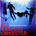 Bo Kaspers Orkester - Du Borde Tycka Om Mig '2012