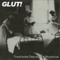 Glut! - Trastorno Depresivo Perpetuo '2009