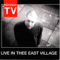 Psychic Tv - Live In Thee East Village '2003