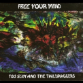 Too Slim & The Taildraggers - Free Your Mind '2009