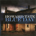 Howard Tate - Blue Day '2008