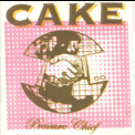 Cake - Pressure Chief '2004