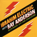 Ibrahim Electric - Ibrahim Electric Meets Ray Anderson '2004