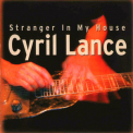 Cyril Lance - Stranger In My House '2003