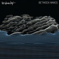 The Album Leaf - Between Waves '2016