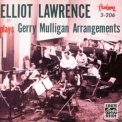 Elliot Lawrence - Plays Gerry Mulligan Arrangements '1996