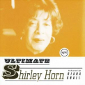 Shirley Horn - Ultimate Shirley Horn '1999