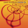 Dave Douglas - Freak In '2003